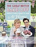 Great British Bake Off - Perfect Cakes & Bakes To Make At Home: Official tie-in to the 2016 series