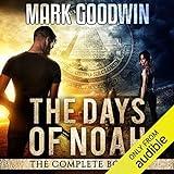 The Days of Noah: The Complete Box Set: A Novel of the End Times in America