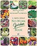The Ruth Stout No-Work Garden Book: Secrets of the Famous Year Round Mulch Method (Mulch Queen)