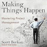 Making Things Happen: Mastering Project Management