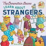 The Berenstain Bears Learn About Strangers