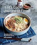 Let's Cook Japanese Food!: Everyday Recipes for Authentic Dishes