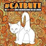 Cat Butt: An Off-Color Adult Coloring Book for Cat Lovers