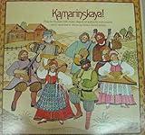"Kamarinskaya!" Popular Russian Folk Music Played on Authentic Instruments-newly Recordeed in Stereo By Famed Soviet Artists