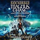 The Ship of the Dead: Magnus Chase and the Gods of Asgard, Book 3