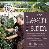 The Lean Farm: How to Minimize Waste, Increase Efficiency, and Maximize Value and Profits with Less Work