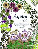 Ayeka: Creative Tefillah Journaling for Inspiration, Joy, and Reflection: For Jewish Teen Girls (The Garden Series)