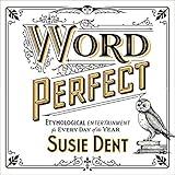 Word Perfect: Etymological Entertainment For Every Day of the Year
