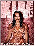 Kim Kardashian West: Hollywood Royalty