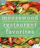 Moosewood Restaurant Favorites: The 250 Most-Requested, Naturally Delicious Recipes from One of America's Best-Loved Restaurants