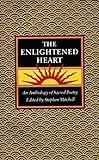 The Enlightened Heart: An Anthology of Sacred Poetry