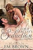 Lord Barclay's Seduction: An Erotic Historical Menage (Cavern of Pleasures)