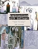 Explorations with Collage!: Merging Photographs, Paper, and Fiber
