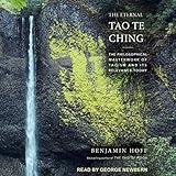The Eternal Tao Te Ching: The Philosophical Masterwork of Taoism and Its Relevance Today