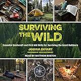 Surviving the Wild: Essential Bushcraft and First Aid Skills for Surviving the Great Outdoors