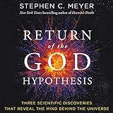 Return of the God Hypothesis: Three Scientific Discoveries That Reveal the Mind Behind the Universe