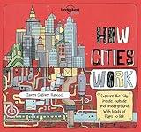 Lonely Planet Kids How Cities Work (How Things Work)