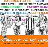 Going Out Of My Head: Adventures On The Indie Dancefloor 1995-1999 / Various