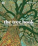 The Tree Book: The Stories, Science, and History of Trees