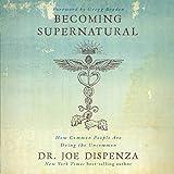 Becoming Supernatural: How Common People Are Doing the Uncommon