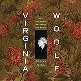 Virginia Woolf: And the Women Who Shaped Her World