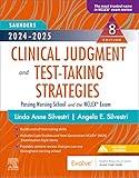 2024-2025 Saunders Clinical Judgment and Test-Taking Strategies - E-Book: Passing Nursing School and the NCLEX Exam