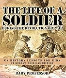 The Life of a Soldier During the Revolutionary War - US History Lessons for Kids | Children's American History