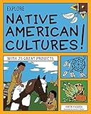 Explore Native American Cultures!: With 25 Great Projects