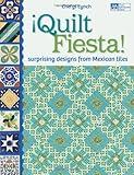 Quilt Fiesta!: Surprising Designs from Mexican Tiles
