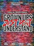 Grown Ups Just Don't Understand