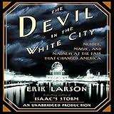 The Devil in the White City: Murder, Magic, and Madness at the Fair That Changed America