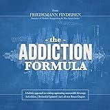 The Addiction Formula: A Holistic Approach to Writing Captivating, Memorable Hit Songs. With 317 Proven Commercial Techniques & 331 Examples