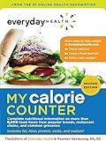 Everyday Health™ My Calorie Counter, Second Edition: Complete Nutritional Information on More Than 8,000 Food Items from Popular Brands, Fast-Food Chains, Restaurant Menus, and Common Groceries