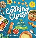 Cooking Class, 10th Anniversary Edition: 73 Fun Recipes Kids Will Love to Make (and Eat!)