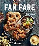 Fan Fare: Game-Day Recipes for Delicious Finger Foods, Drinks, and More