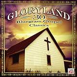 Gloryland - 30 Bluegrass Gospel Classics