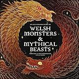 Welsh Monsters & Mythical Beasts: A Guide to the Legendary Creatures from Celtic-Welsh Myth and Legend (Wool of Bat)