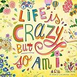 Willow Creek Press Life is Crazy, But So Am I Monthly 2024 Wall Calendar (12" x 12")