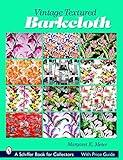 Vintage Textured Barkcloth (Schiffer Book for Collectors)