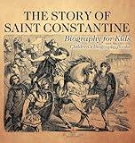 The Story of Saint Constantine - Biography for Kids Children's Biography Books