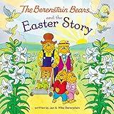 The Berenstain Bears and the Easter Story: An Easter And Springtime Book For Kids (Berenstain Bears/Living Lights: A Faith Story)
