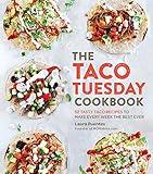 The Taco Tuesday Cookbook: 52 Tasty Taco Recipes to Make Every Week the Best Ever