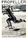 Propeller: A Vans Skateboarding Video