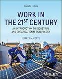 Work in the 21st Century, with eBook Access Code: An Introduction to Industrial and Organizational Psychology