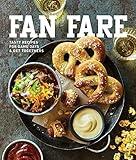 Fan Fare: Game Day Recipes for Delicious Finger Foods, Drinks & More