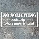 WaaHome Pack of 2 Funny No Soliciting Window Sticker Decal 3''X7'' Humorous No Soliciting Sign for House Home Window Door Business, Don't Make It Weird
