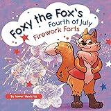 Foxy the Fox’s Fourth of July Firework Farts: Farting Adventures, Book 22