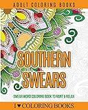 Adult Coloring Books: Southern Swears: Swear Word Coloring Book to Rant & Relax (Humorous Coloring Books for Grown Ups)