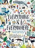 Everything & Everywhere: A Fact-Filled Adventure for Curious Globe-Trotters (Travel Book for Children, Kids Adventure Book, World Fact Book for Kids)