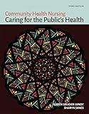 Community Health Nursing: Caring for the Public's Health